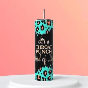Throat Punch kind of day tumbler